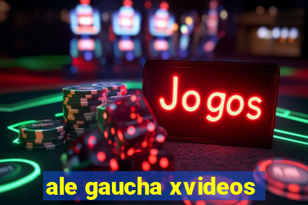 ale gaucha xvideos