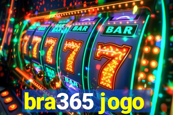 bra365 jogo