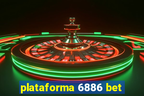 plataforma 6886 bet