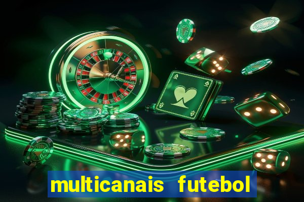 multicanais futebol ao vivo grátis