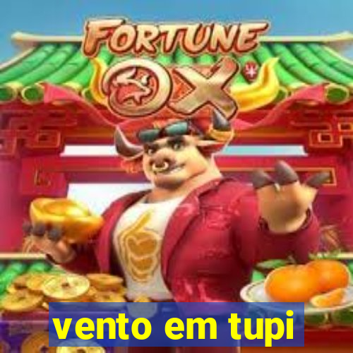 vento em tupi