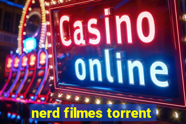 nerd filmes torrent