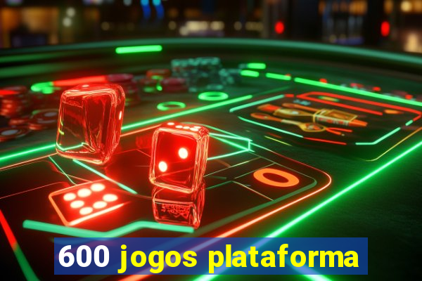 600 jogos plataforma