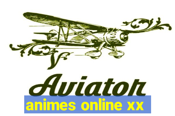 animes online xx