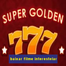 baixar filme interestelar