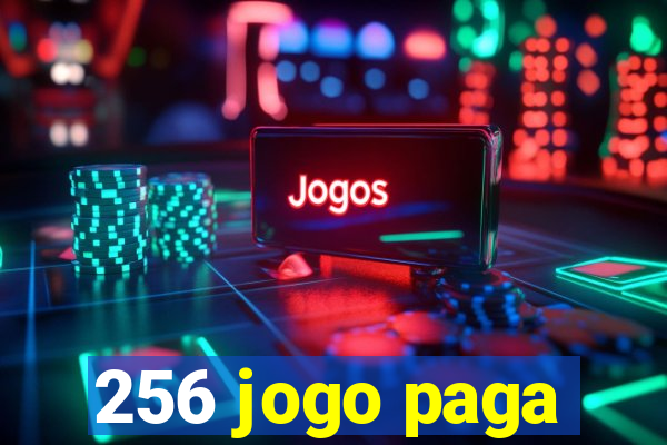 256 jogo paga