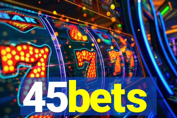 45bets