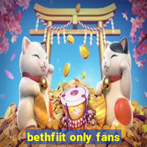 bethfiit only fans