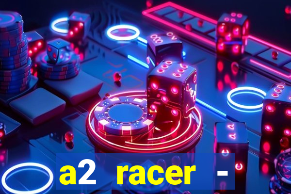 a2 racer - riscando o asfalto filme completo dublado