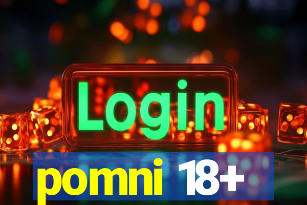 pomni 18+