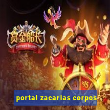 portal zacarias corpos