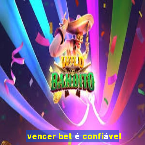 vencer bet é confiável