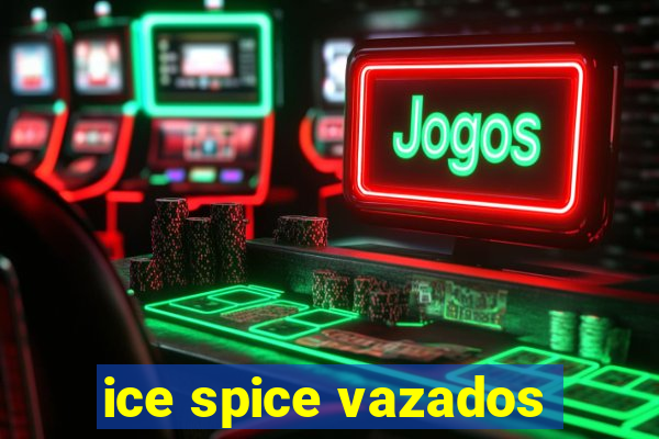 ice spice vazados