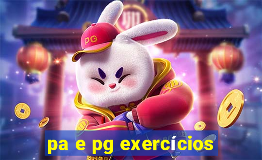 pa e pg exercícios