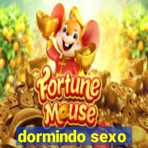 dormindo sexo