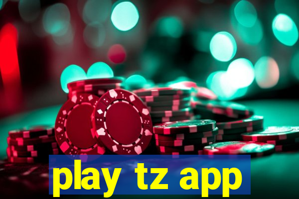 play tz app