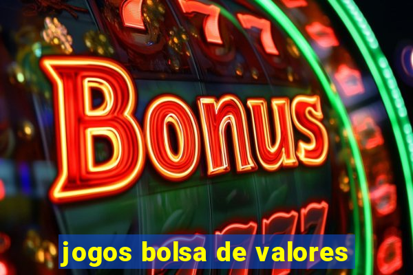 jogos bolsa de valores