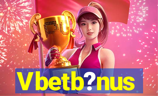 Vbetb?nus