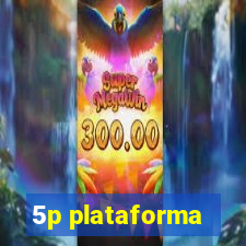 5p plataforma