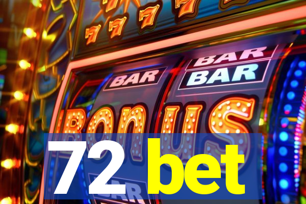 72 bet