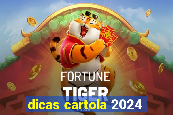 dicas cartola 2024