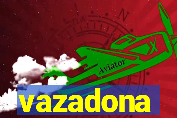 vazadona