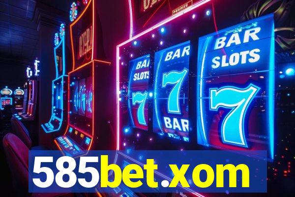 585bet.xom