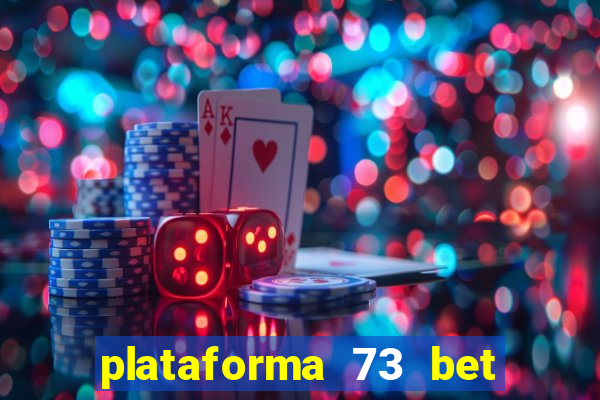 plataforma 73 bet é confiável