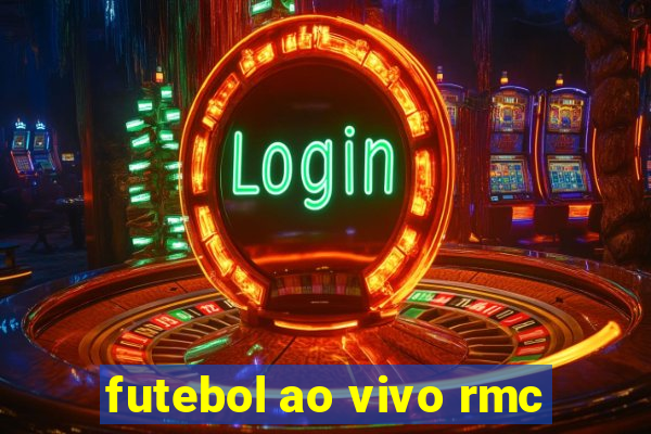 futebol ao vivo rmc