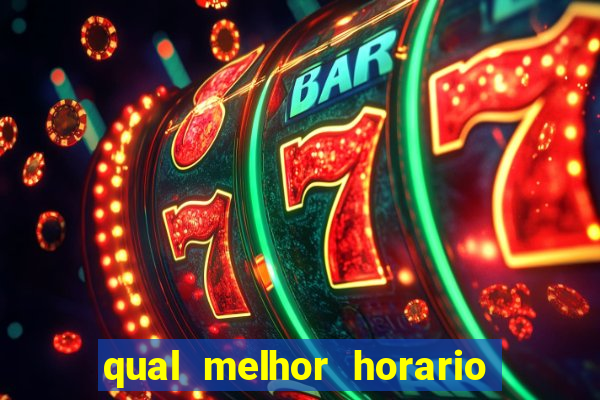 qual melhor horario para ganhar dinheiro no fortune tiger