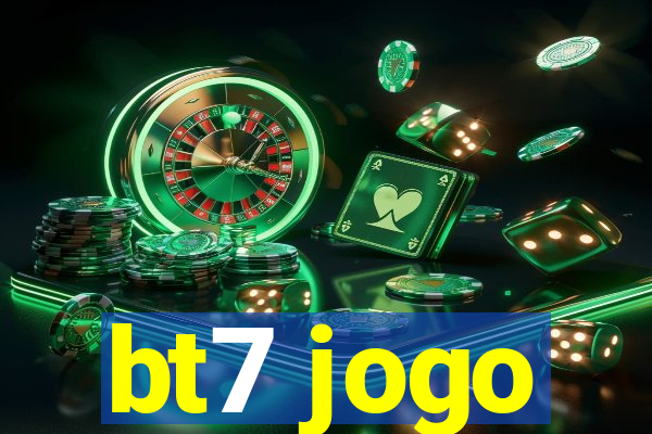 bt7 jogo