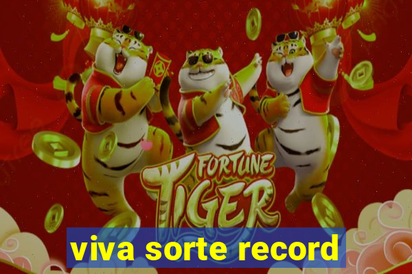 viva sorte record