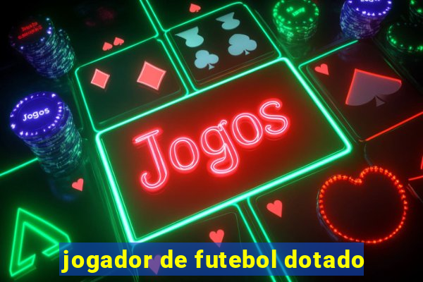 jogador de futebol dotado