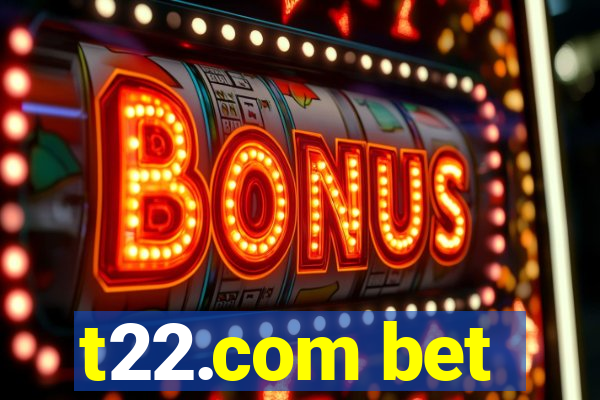 t22.com bet