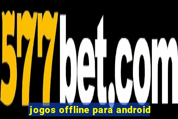 jogos offline para android