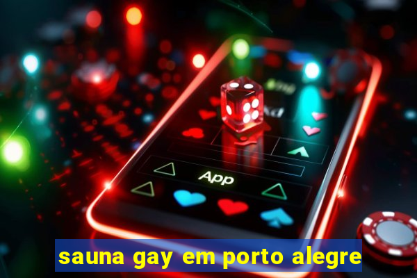 sauna gay em porto alegre