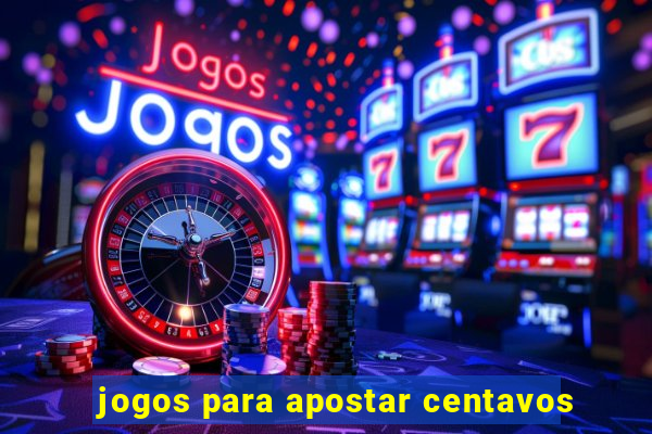 jogos para apostar centavos