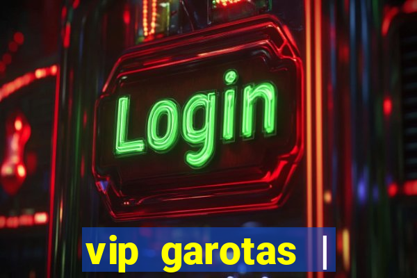 vip garotas | acompanhantes santa maria