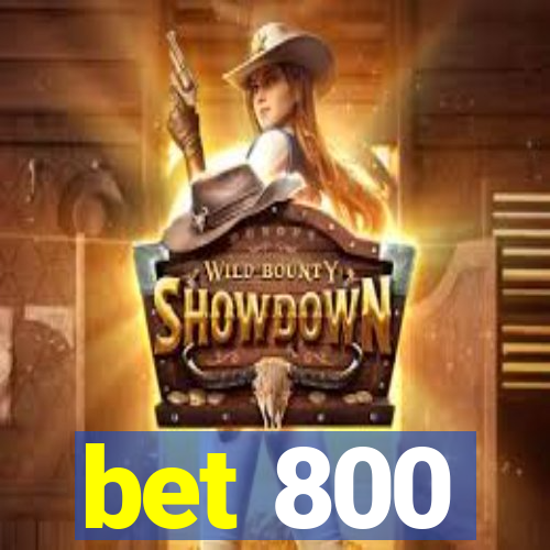 bet 800