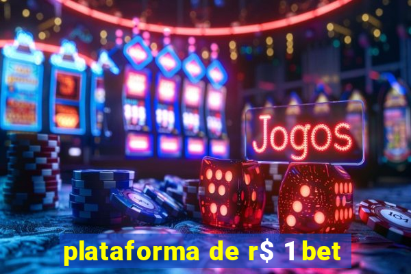 plataforma de r$ 1 bet