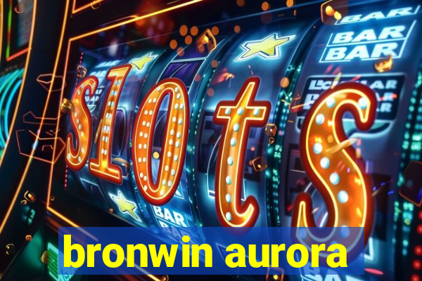 bronwin aurora