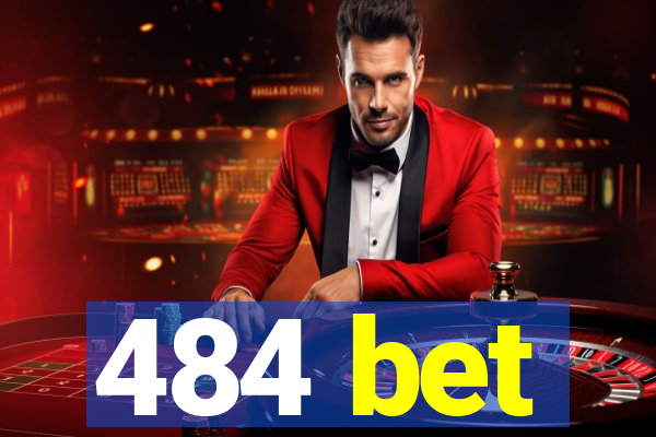 484 bet