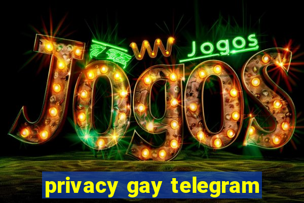 privacy gay telegram