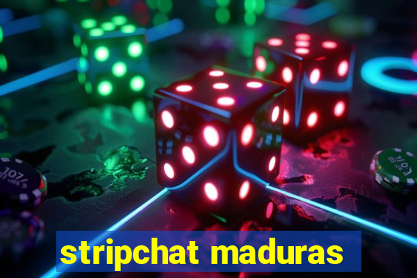 stripchat maduras