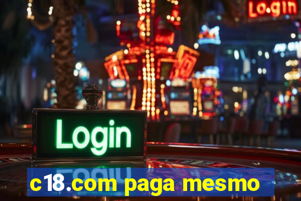 c18.com paga mesmo