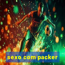 sexo com packer