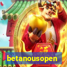 betanousopen