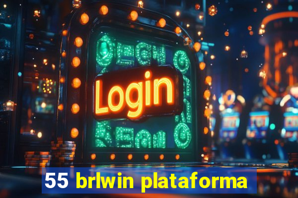 55 brlwin plataforma