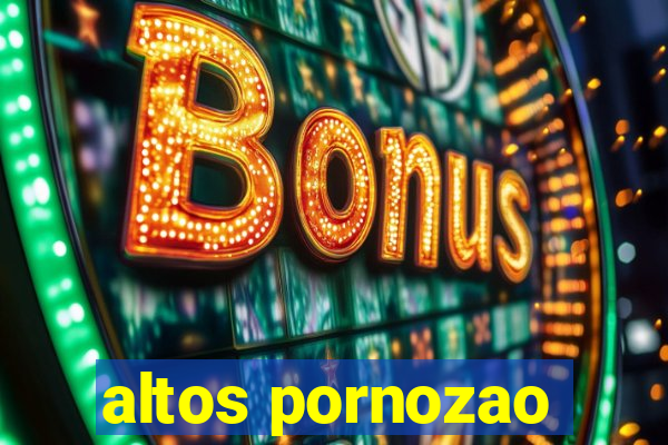 altos pornozao