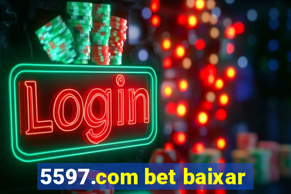 5597.com bet baixar